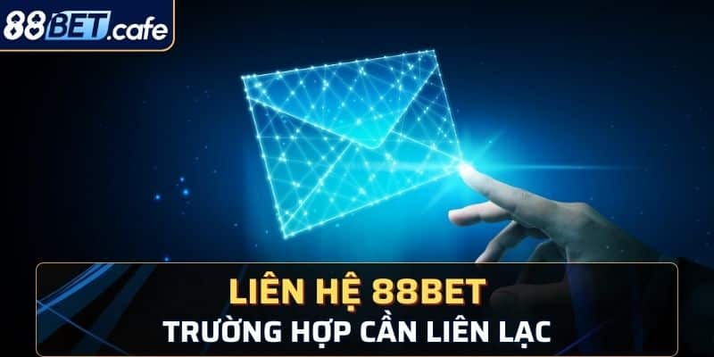 Các trường hợp quan trọng cần phải liên lạc ngay